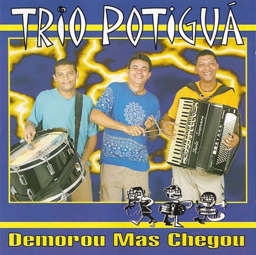 trio-potigua-2007-demorou-mas-chegou-capa trio-potigua-2007-demorou-mas-chegou-capa