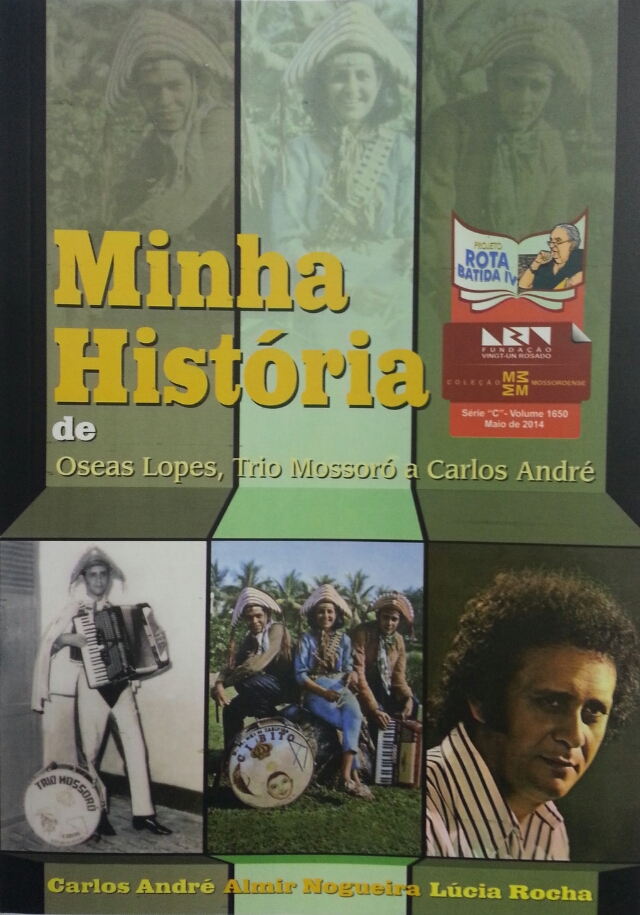 Minha Historia - Oseas Lopes, Trio Mossoro a Carlos Andre - Livro (1)